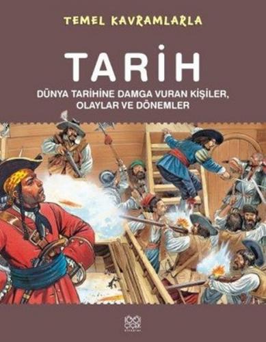 Temel Kavramlarla Tarih Dünya Tarihine Damga Vuran Olaylar ve Kişiler