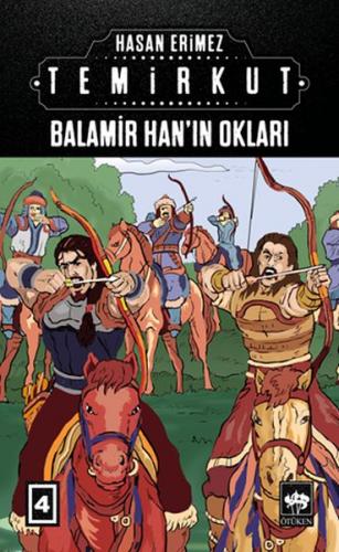 Temirkut 4 - Balamir Han’ın Okları