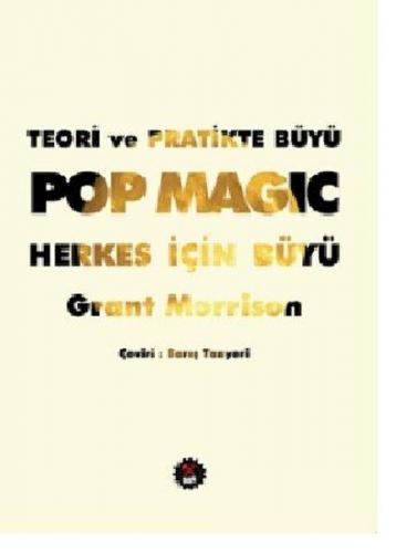 Teori ve Pratikte Büyü: Pop Magic Herkes İçin Büyü