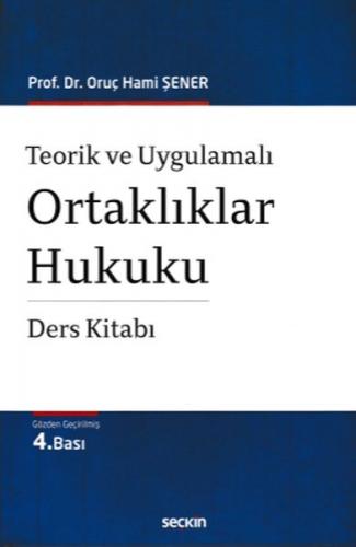 Teorik ve Uygulamalı Ortaklıklar Hukuku Ders Kitabı (Ciltli)