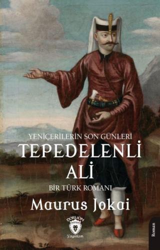 Tepedelenli Ali (Yeniçerilerin Son Günleri) Bir Türk Romanı