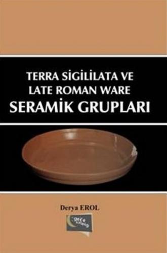 Terra Sigililata ve Late Roman Ware Seramik Grupları