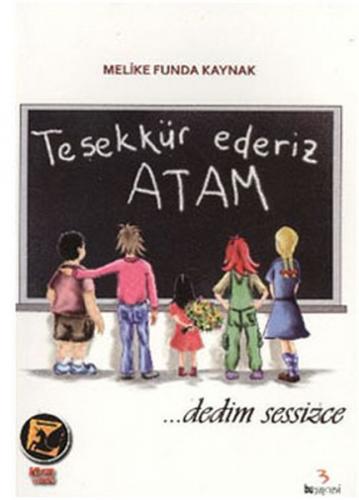 Teşekkür Ederiz Atam Dedim Sessizce