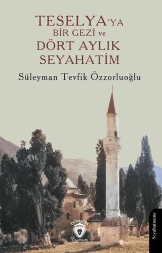 Teselya’ya Bir Gezi ve Dört Aylık Seyahatim