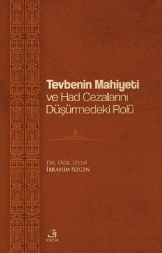 Tevbenin Mahiyeti ve Had Cezalarını Düşürmedeki Rolü