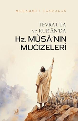 Tevrat'ta ve Kur'an'da Hz. Musa'nın Mucizeleri