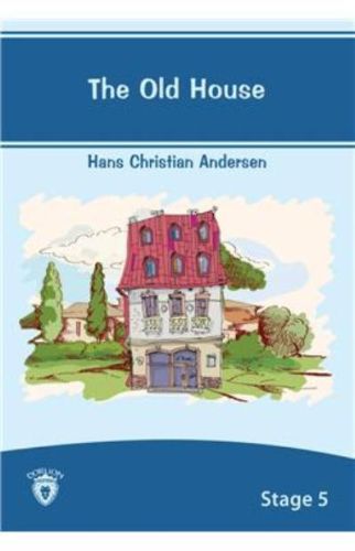 The Old House Stage 5 Hans Christian Andersen