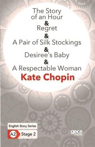 The Story of an Hour - Regret - A Pair of Silk Stockings - Desiree’s B