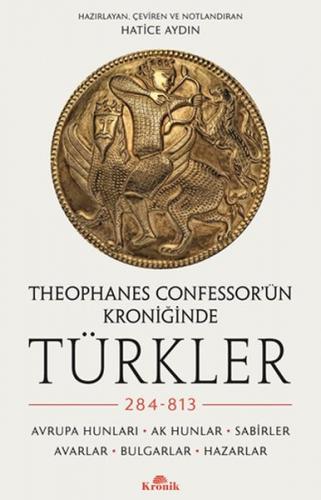 Theophanes Confessor’ün Kroniğinde Türkler: 284-813