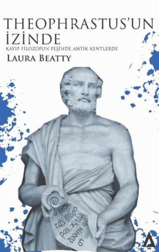 Theophrastus’un İzinde - Kayıp Filozofun Peşinde Antik Kentlerde