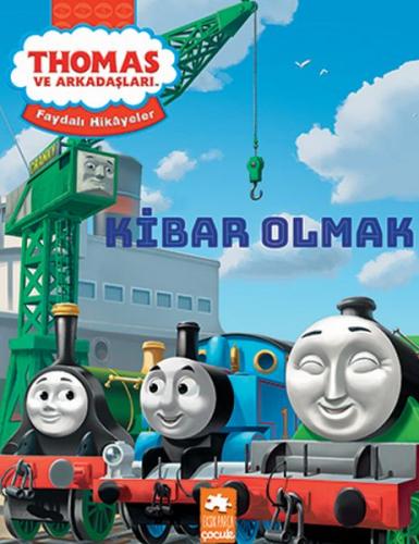 Thomas ve Arkadaşları - Kibar Olmak - Faydalı Hikâyeler Serisi