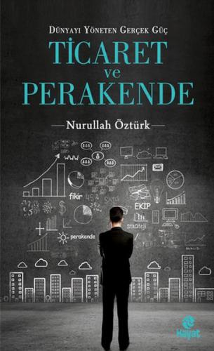 Ticaret ve Perakende Dünyayı Yöneten Gerçek Güç