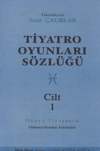 Tiyatro Oyunları Sözlüğü Cilt: 1