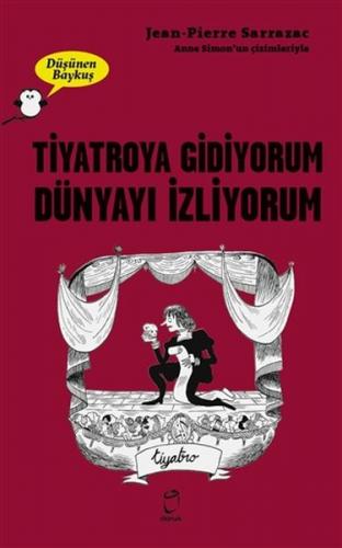 Tiyatroya Gidiyorum Dünyayı İzliyorum - Düşünen Baykuş