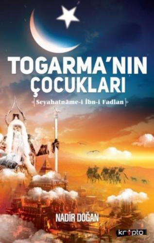 Togarmanın Çocukları Seyahatname i İbn i Fadlan