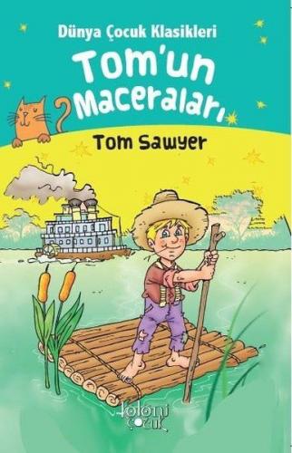 Tomun Maceraları - Dünya Çocuk Klasikleri Tom Sawyer