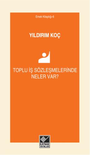 Toplu İş Sözleşmelerinde Neler Var?