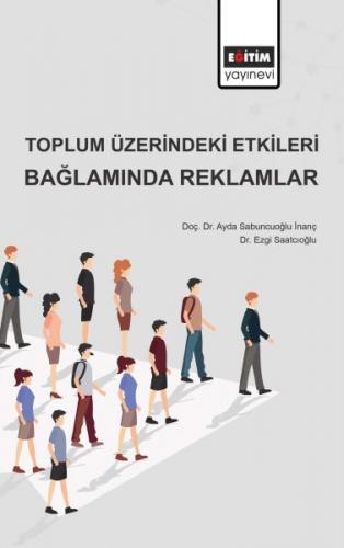 Toplum Üzerindeki Etkileri Bağlamında Reklamlar