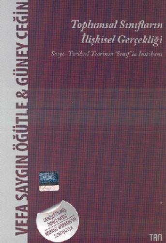 Toplumsal Sınıfların İlişkisel Gerçekliği Sosyo- Tarihsel Teorinin Sın