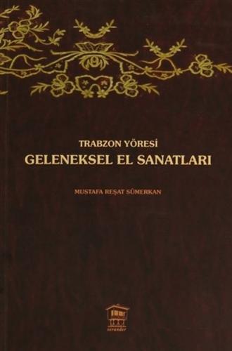 Trabzon Yöresi Geleneksel El Sanatları