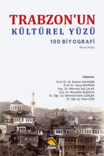 Trabzonun Kültürel Yüzü - 100 Biyografi