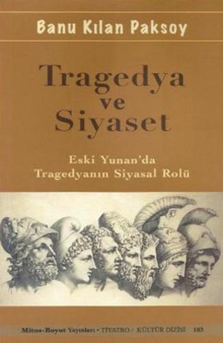 Tragedya ve Siyaset Eski Yunan'da Tragedyanın Siyasal Rolü