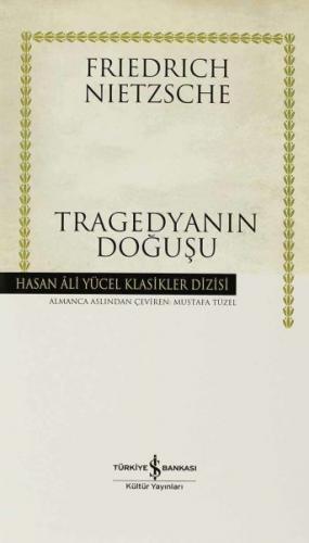 Tragedyanın Doğuşu - Hasan Ali Yücel Klasikleri (Ciltli)