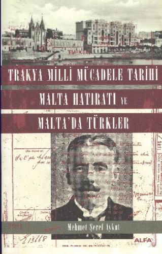 Trakya Milli Mücadele Tarihi Malta Hatıratı ve Malta'da Türkler