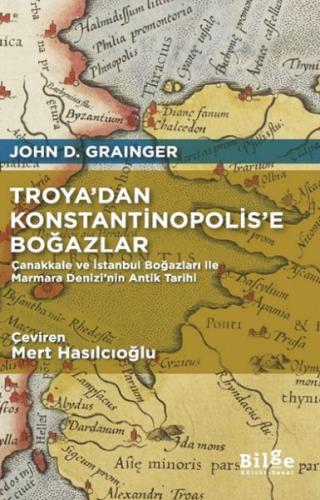 Troya’dan Konstantinopolis’e Boğazlar