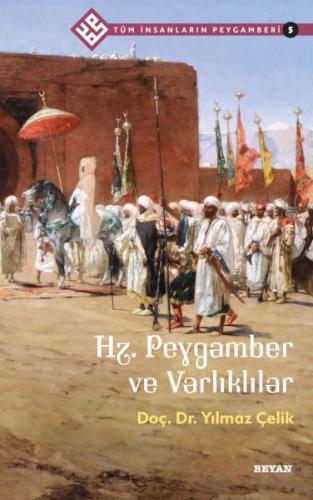 Tüm İnsanların Peygamberi -5 Hz. Peygamber ve Varlıklılar