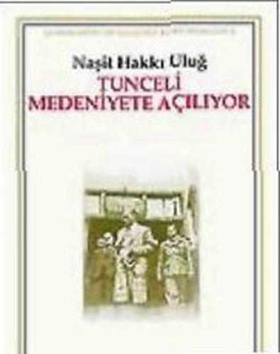 Tunceli Medeniyete Açılıyor