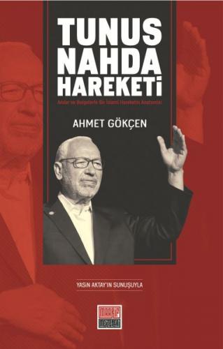 Tunus Nahda Hareketi -Anılar ve Belgelerle Bir İslamî Hareketin Anatom