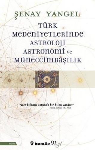 Türk Medeniyetlerinde Astroloji Astronomi ve Müneccimbaşılık