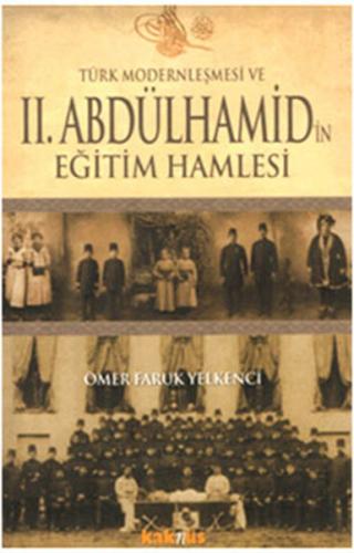 Türk Modernleşmesi ve II.Abdülhamid'in Eğitim Hamlesi