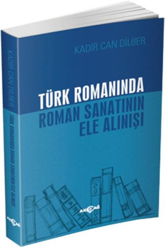 Türk Romanında Roman Sanatının Ele Alınışı