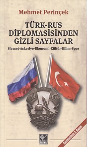 Türk-Rus Diplomasisinden Gizli Sayfalar