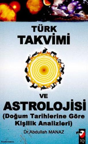 Türk Takvimi ve Astrolojisi (Doğum Tarihine Göre kişilik Analizleri)