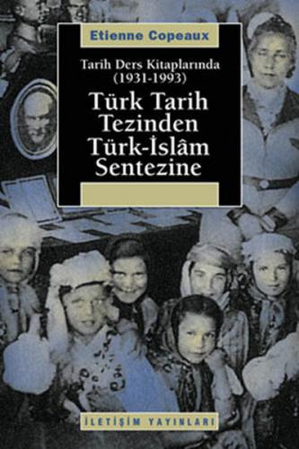 Türk Tarih Tezinden Türk-İslam Sentezine Tarih Ders Kitaplarında (1931