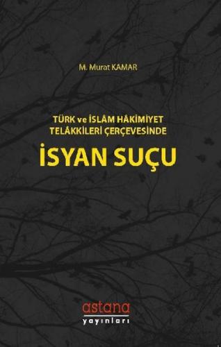Türk ve İslam Hakimiyet Telakkileri Çerçevesinde İsyan Suçu