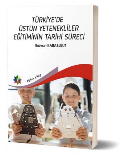 Türkiye De Üstün Yetenekliler Eğiteminin Tarihi Süreci