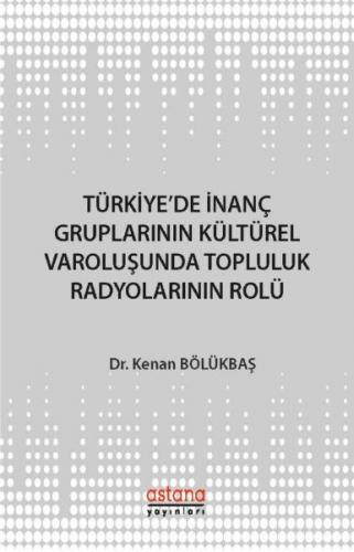 Türkiye'de İnanç Gruplarının Kültürel Varoluşunda Topluluk Radyolarını