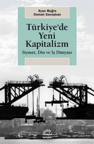 Türkiye'de Yeni Kapitalizm Siyaset, Din ve İş Dünyası