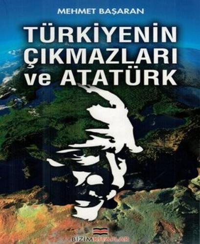 Türkiyenin Çıkmazları ve Atatürk