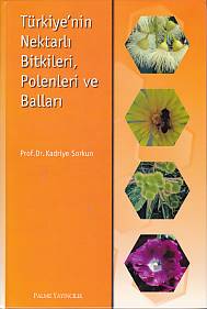 Türkiye'nin Nektarlı Bitkileri, Polenleri ve Balları