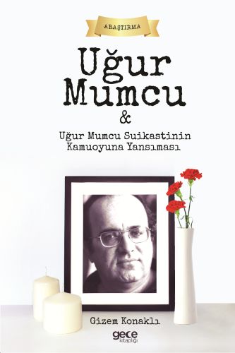 Uğur Mumcu Ve Uğur Mumcu Suikastinin Kamuoyuna Yansıması