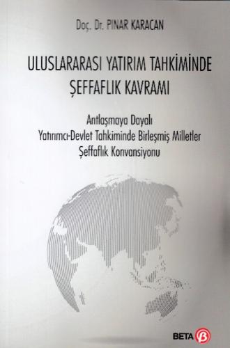 Uluslararası Yatırım Tahkiminde Şeffaflık Kavramı