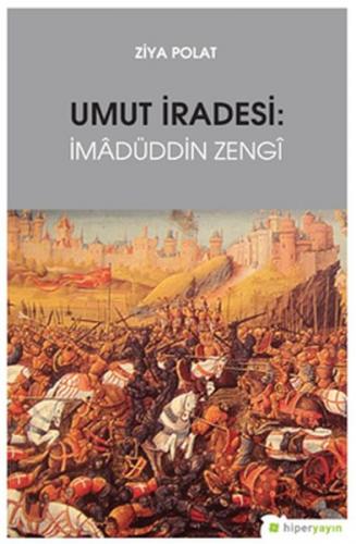 Umut İradesi "İmâdüddin Zengî"