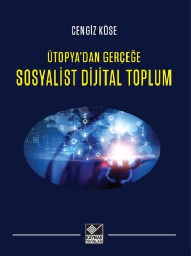 Ütopya'dan Gerçeğe Sosyalist Dijital Toplum