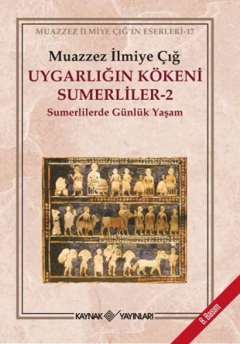Uygarlığın Kökeni Sümerliler -2 Sümerlilerde Günlük Yaşam
