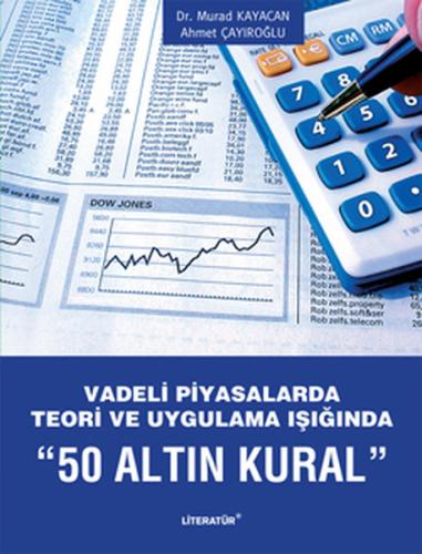 Vadeli Piyasalarda Teori ve Uygulama Işığında 50 Altın Kural